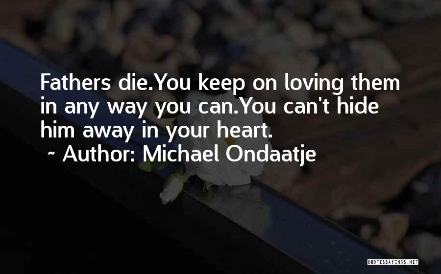 Him Loving You Quotes By Michael Ondaatje