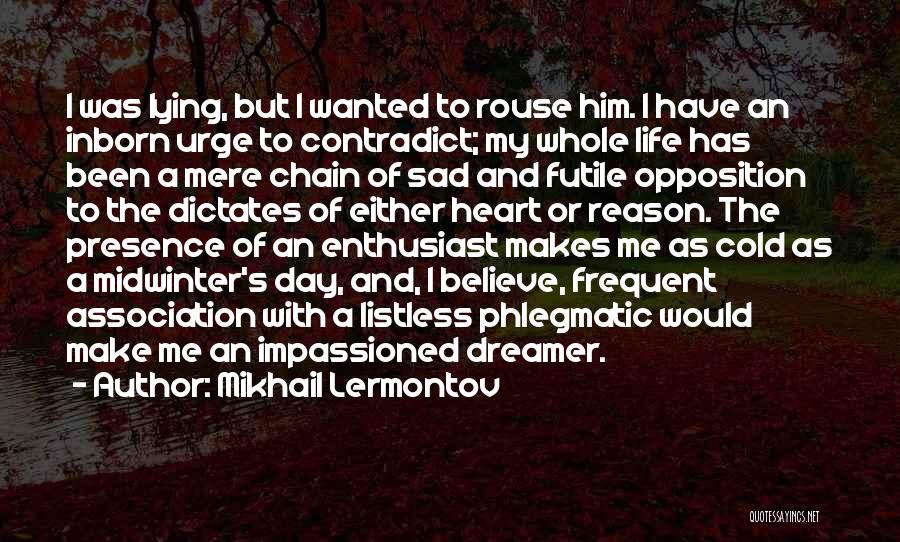 Him Lying To Me Quotes By Mikhail Lermontov