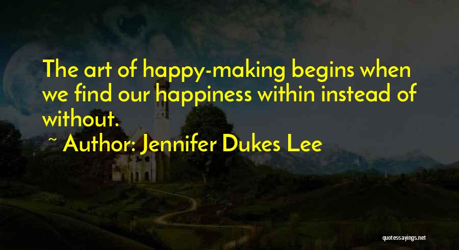 Him Making Me Happy Quotes By Jennifer Dukes Lee