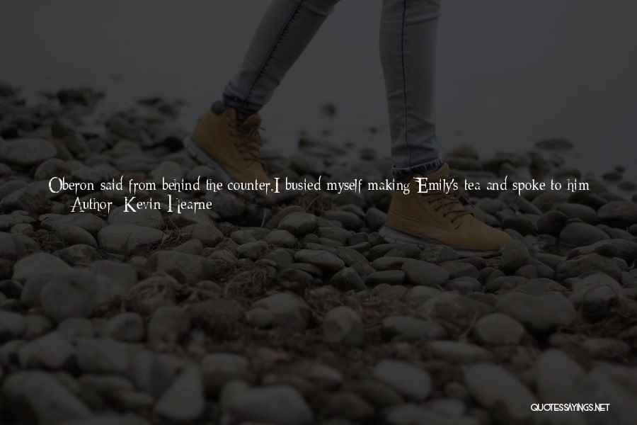 Him Making Me Happy Quotes By Kevin Hearne