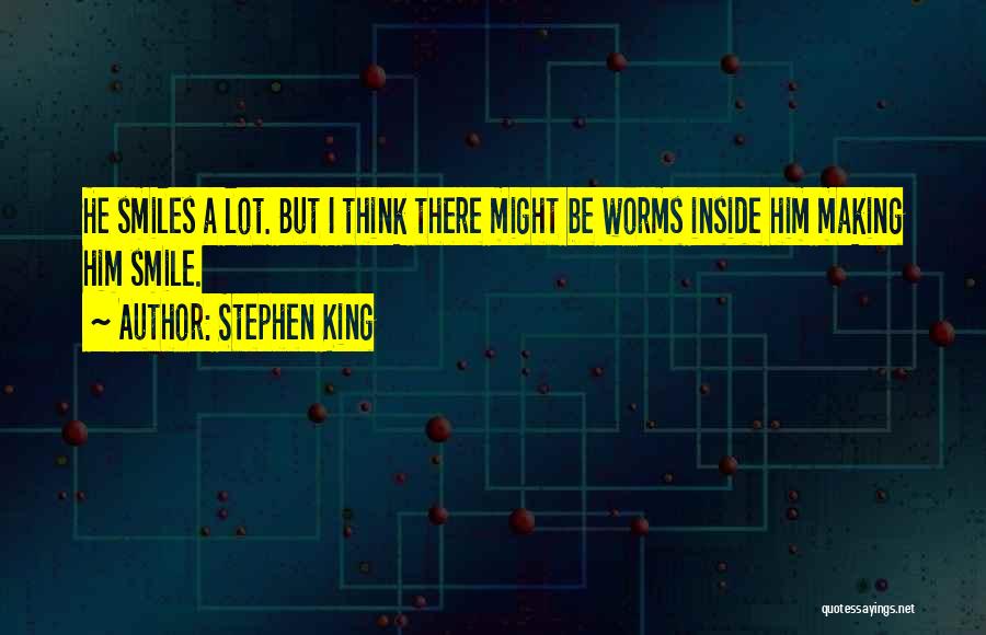 Him Making Me Smile Quotes By Stephen King