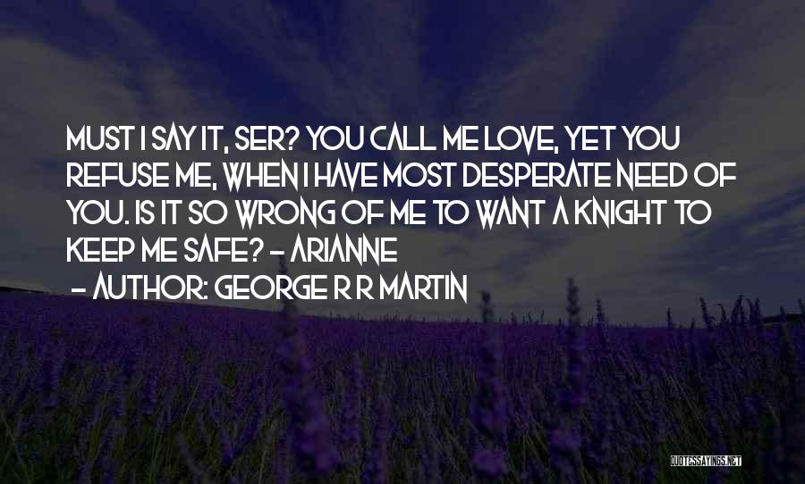 Him Making You Feel Like A Princess Quotes By George R R Martin