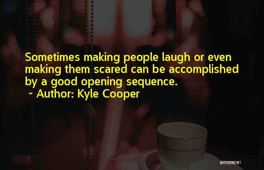 Him Making You Laugh Quotes By Kyle Cooper