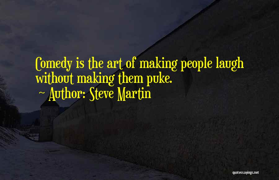 Him Making You Laugh Quotes By Steve Martin