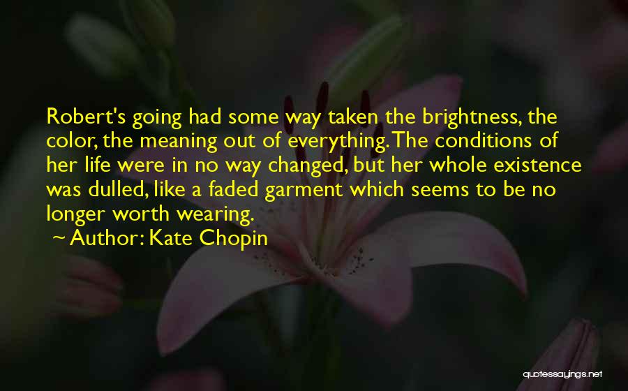 Him Meaning Everything To You Quotes By Kate Chopin