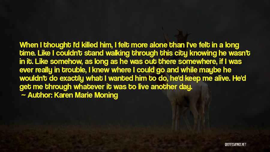 Him Missing Out Quotes By Karen Marie Moning