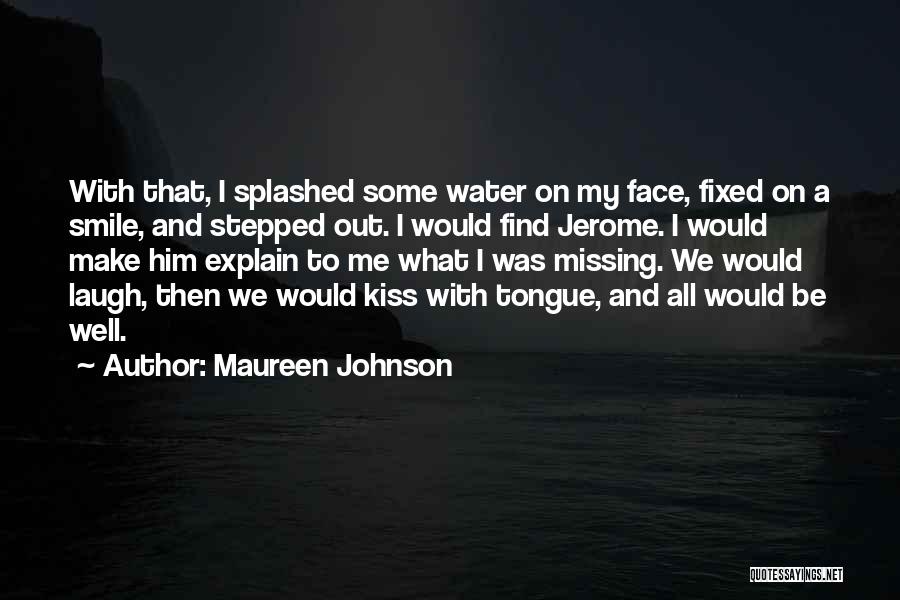 Him Missing Out Quotes By Maureen Johnson