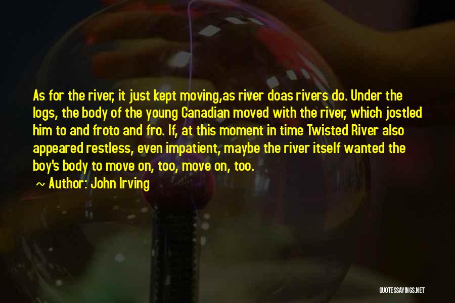 Him Moving Quotes By John Irving