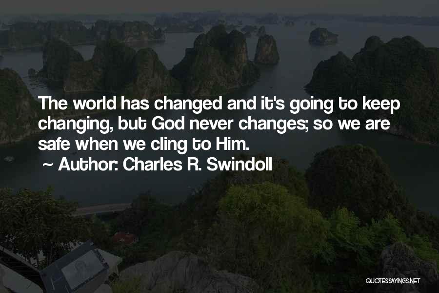 Him Never Changing Quotes By Charles R. Swindoll