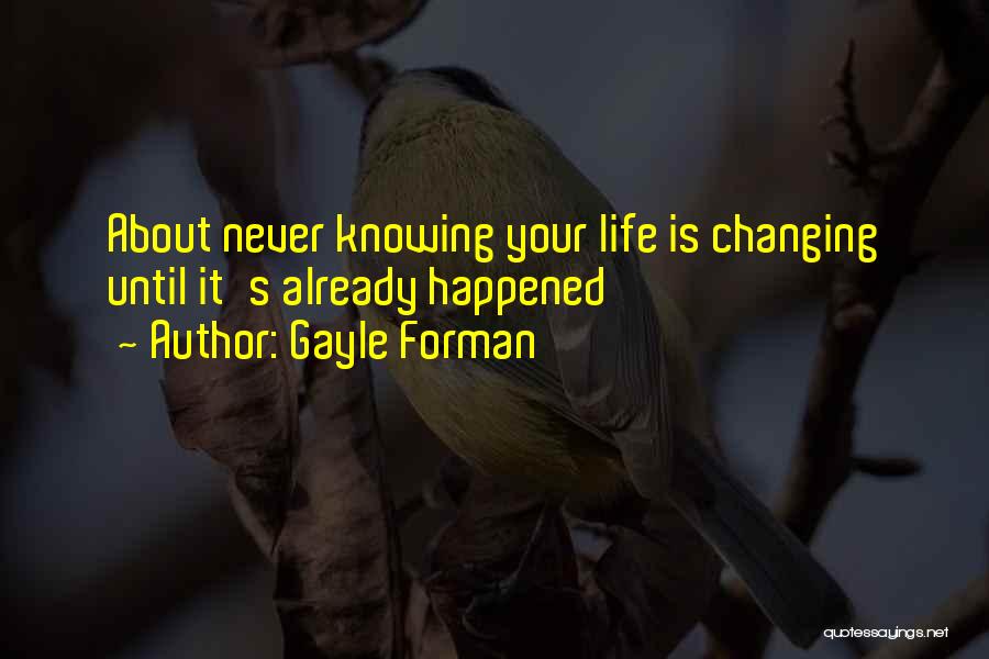 Him Never Changing Quotes By Gayle Forman