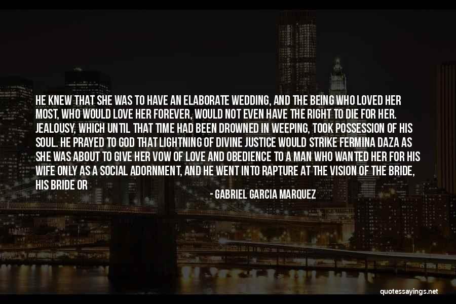 Him Not Being The Right One Quotes By Gabriel Garcia Marquez