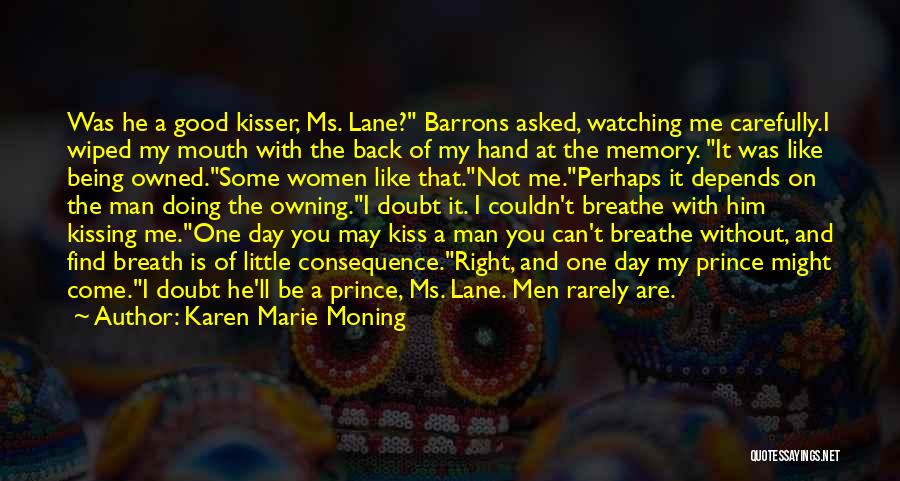 Him Not Being The Right One Quotes By Karen Marie Moning