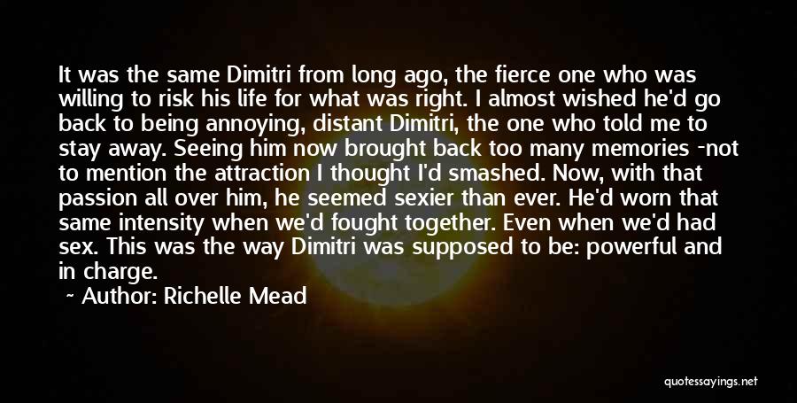 Him Not Being The Right One Quotes By Richelle Mead