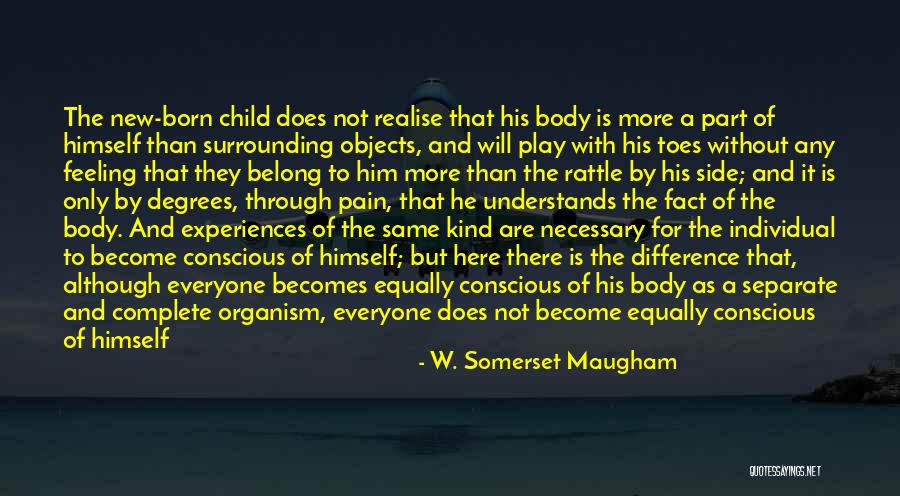 Him Not Feeling The Same Quotes By W. Somerset Maugham