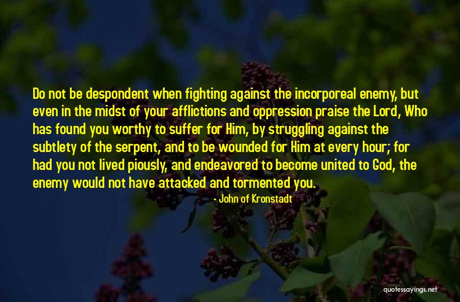 Him Not Fighting For You Quotes By John Of Kronstadt