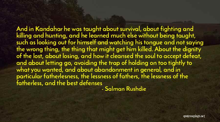 Him Not Fighting For You Quotes By Salman Rushdie