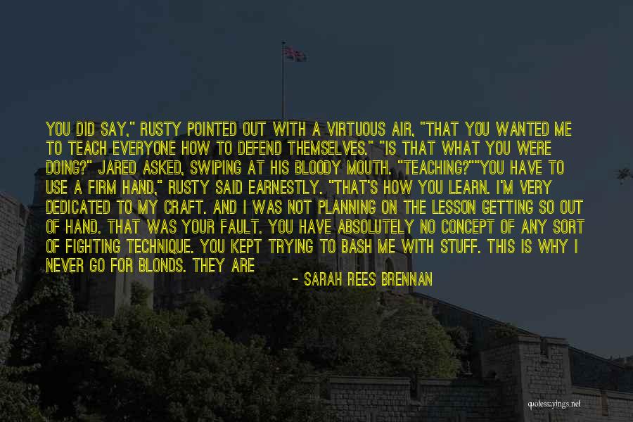 Him Not Fighting For You Quotes By Sarah Rees Brennan