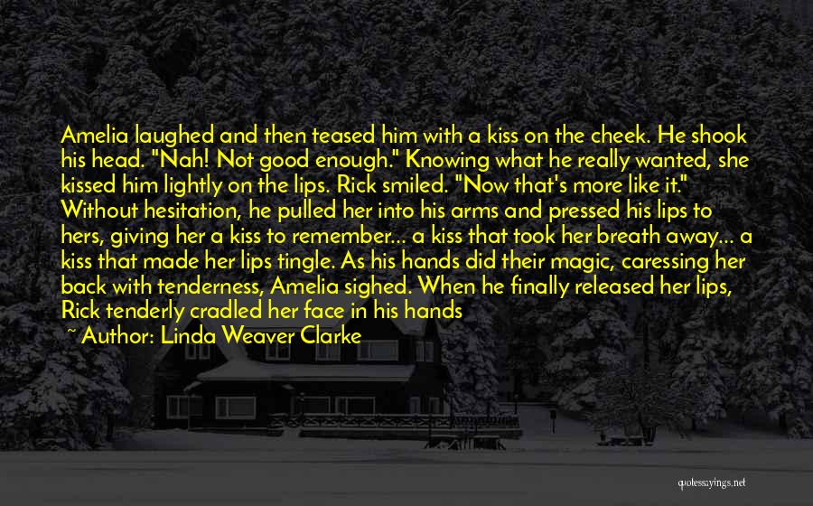 Him Not Knowing You Like Him Quotes By Linda Weaver Clarke