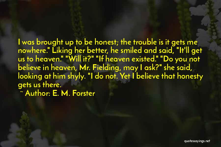 Him Not Liking You Quotes By E. M. Forster