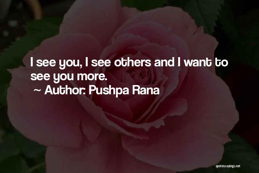 Him Not Liking You Quotes By Pushpa Rana