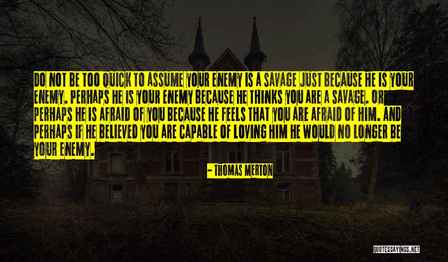 Him Not Loving You Quotes By Thomas Merton Him Not Loving You Quotes By Thomas Merton