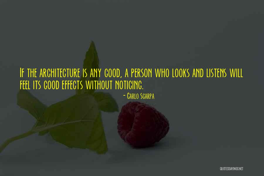 Him Not Noticing Me Quotes By Carlo Scarpa Him Not Noticing Me Quotes By Carlo Scarpa
