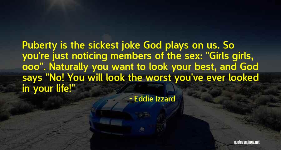 Him Not Noticing Me Quotes By Eddie Izzard Him Not Noticing Me Quotes By Eddie Izzard