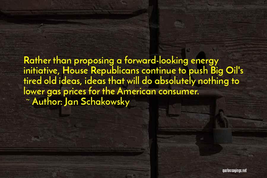 Him Not Proposing Quotes By Jan Schakowsky