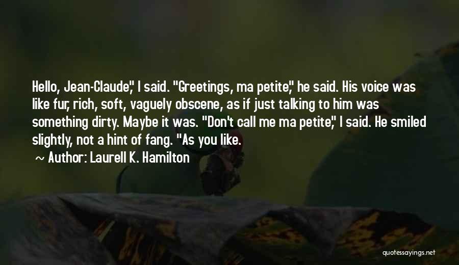 Him Not Talking To Me Quotes By Laurell K. Hamilton