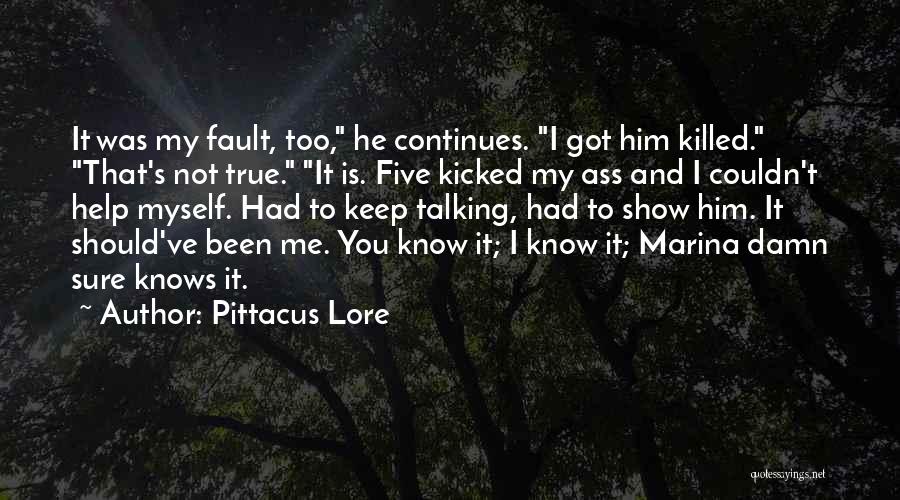 Him Not Talking To Me Quotes By Pittacus Lore