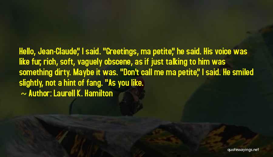 Him Not Talking To You Quotes By Laurell K. Hamilton