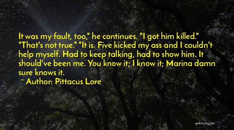 Him Not Talking To You Quotes By Pittacus Lore