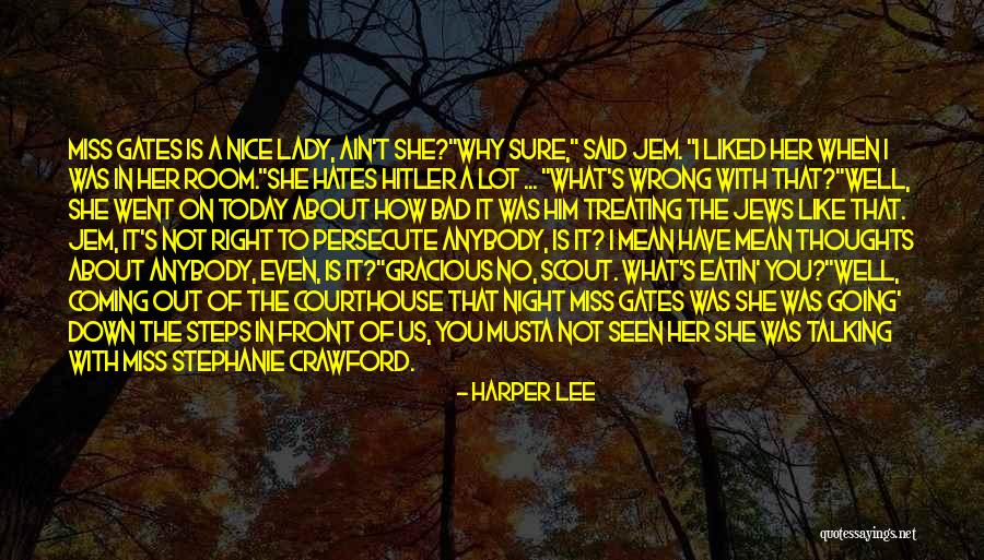 Him Not Treating You Right Quotes By Harper Lee Him Not Treating You Right Quotes By Harper Lee