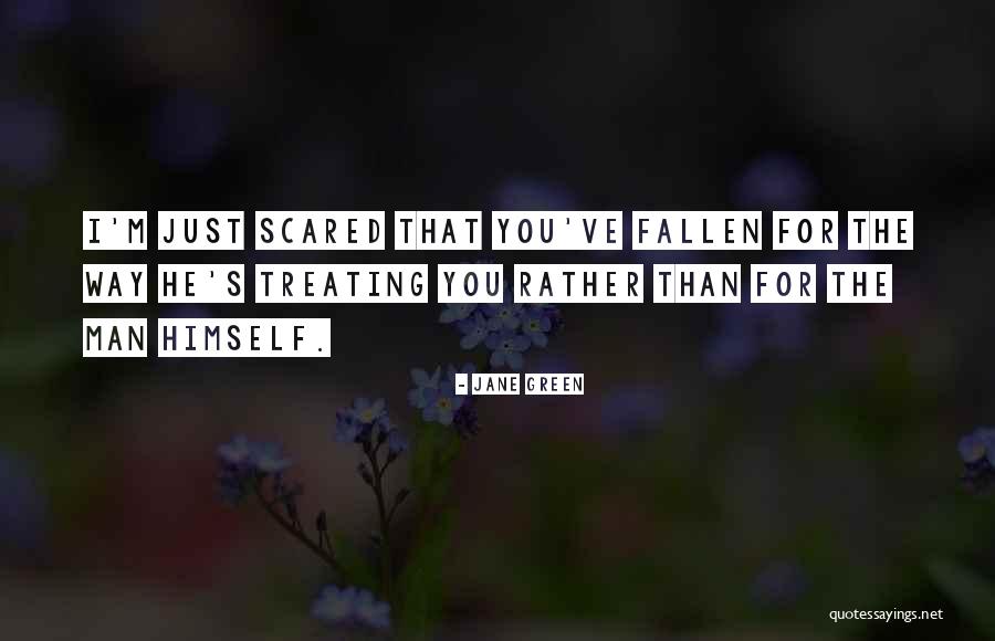Him Not Treating You Right Quotes By Jane Green Him Not Treating You Right Quotes By Jane Green