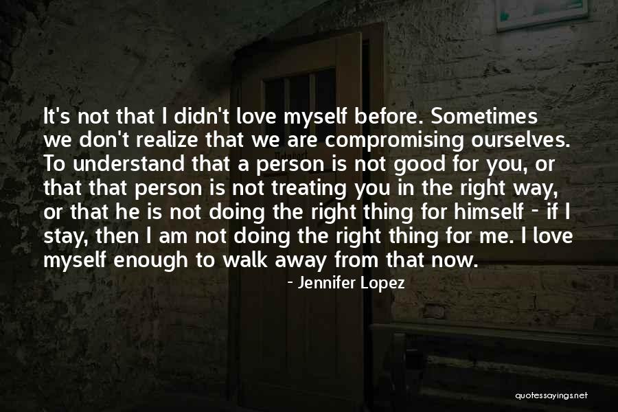 Him Not Treating You Right Quotes By Jennifer Lopez Him Not Treating You Right Quotes By Jennifer Lopez