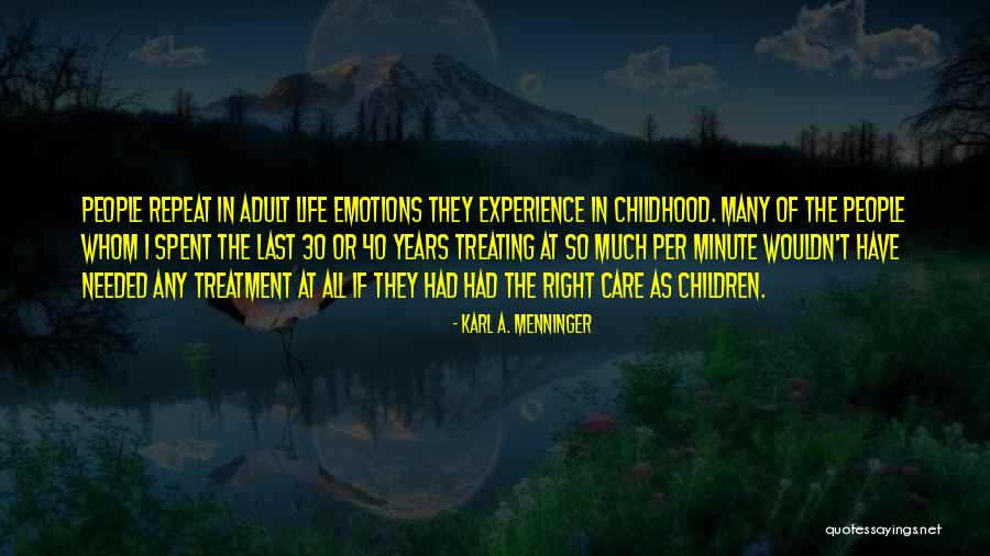 Him Not Treating You Right Quotes By Karl A. Menninger Him Not Treating You Right Quotes By Karl A. Menninger