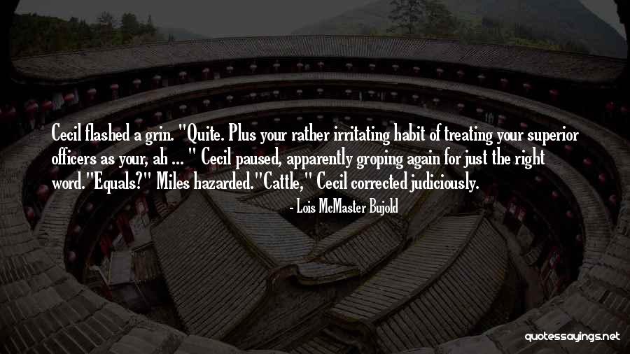 Him Not Treating You Right Quotes By Lois McMaster Bujold Him Not Treating You Right Quotes By Lois McMaster Bujold