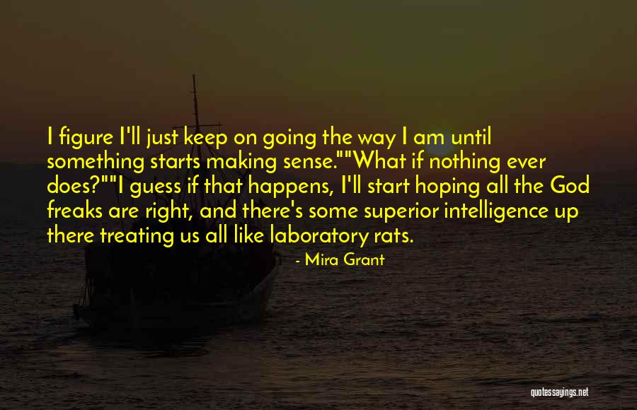 Him Not Treating You Right Quotes By Mira Grant Him Not Treating You Right Quotes By Mira Grant