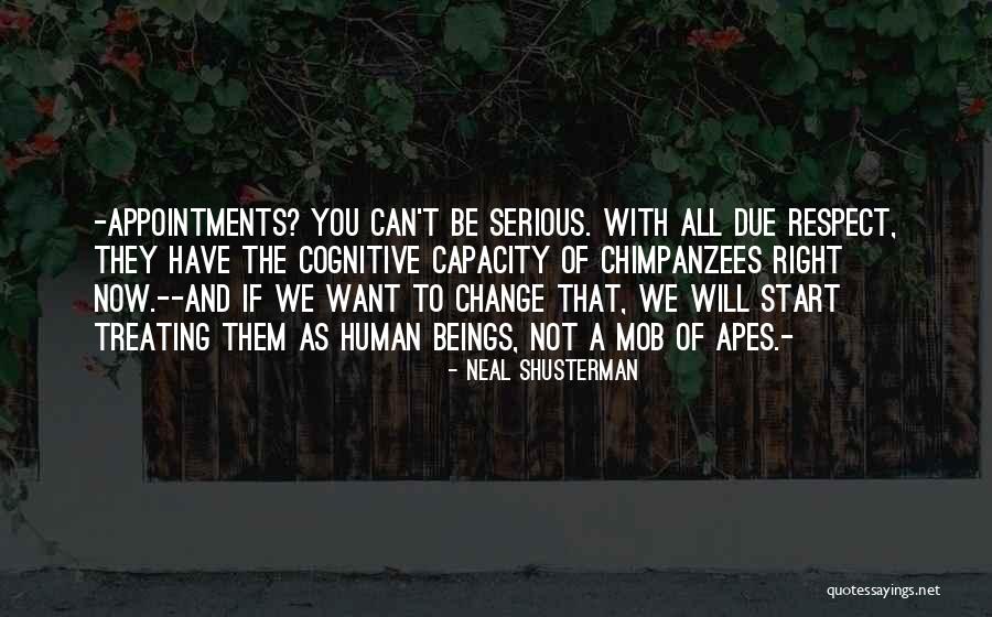 Him Not Treating You Right Quotes By Neal Shusterman Him Not Treating You Right Quotes By Neal Shusterman