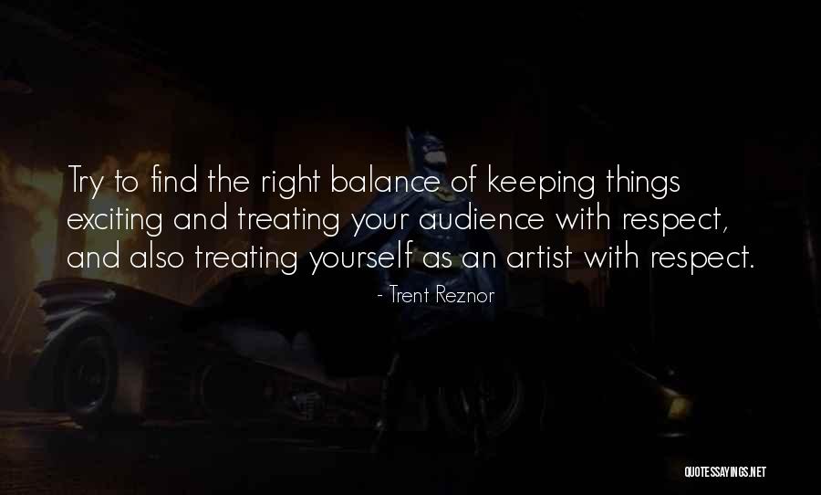 Him Not Treating You Right Quotes By Trent Reznor Him Not Treating You Right Quotes By Trent Reznor