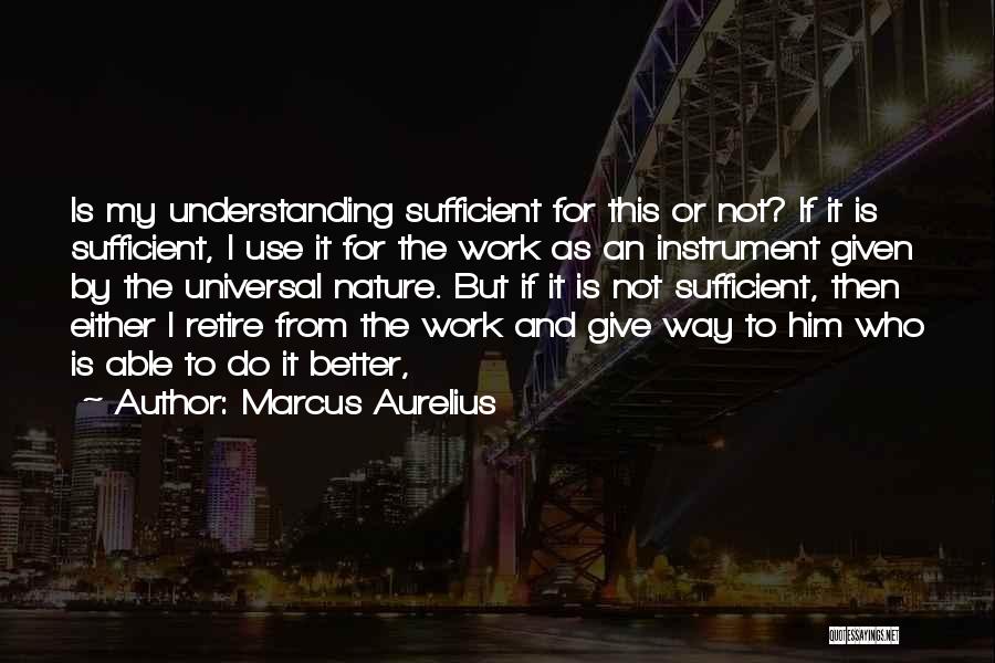 Him Not Understanding Quotes By Marcus Aurelius