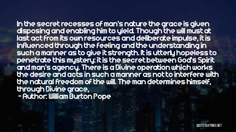 Him Not Understanding Quotes By William Burton Pope