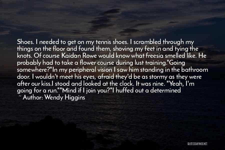 Him On My Mind Quotes By Wendy Higgins