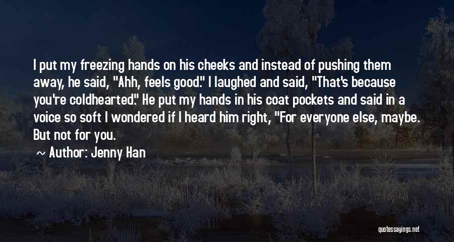Him Pushing You Away Quotes By Jenny Han