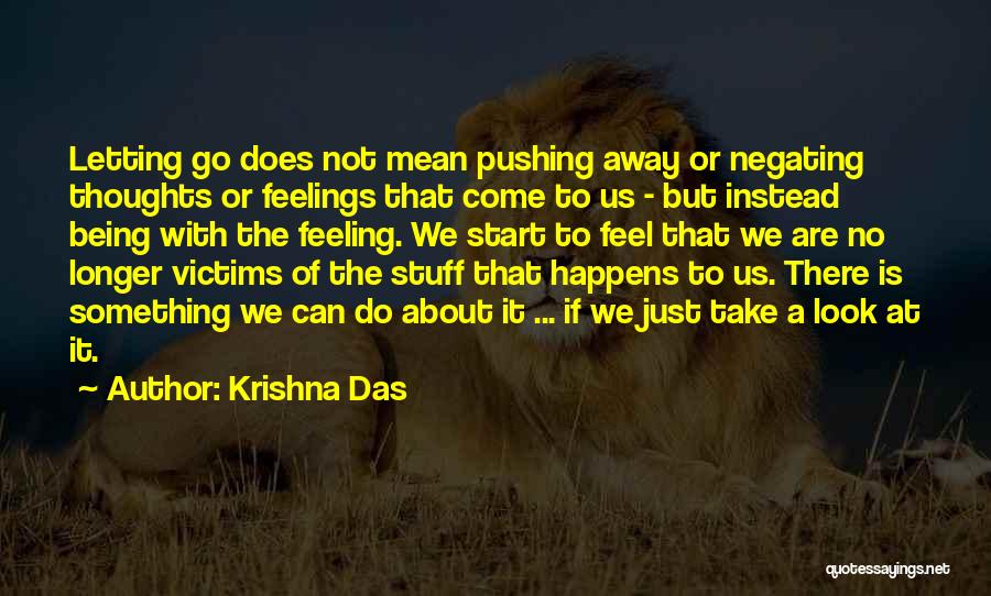 Him Pushing You Away Quotes By Krishna Das