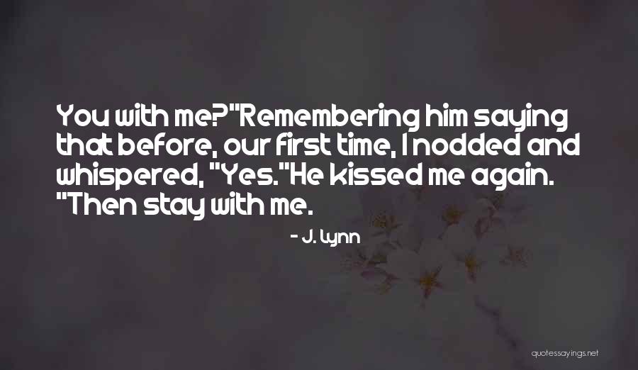 Him Saying I Love You Quotes By J. Lynn Him Saying I Love You Quotes By J. Lynn