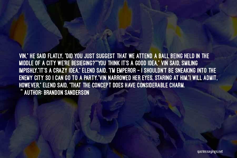 Him Smiling At You Quotes By Brandon Sanderson