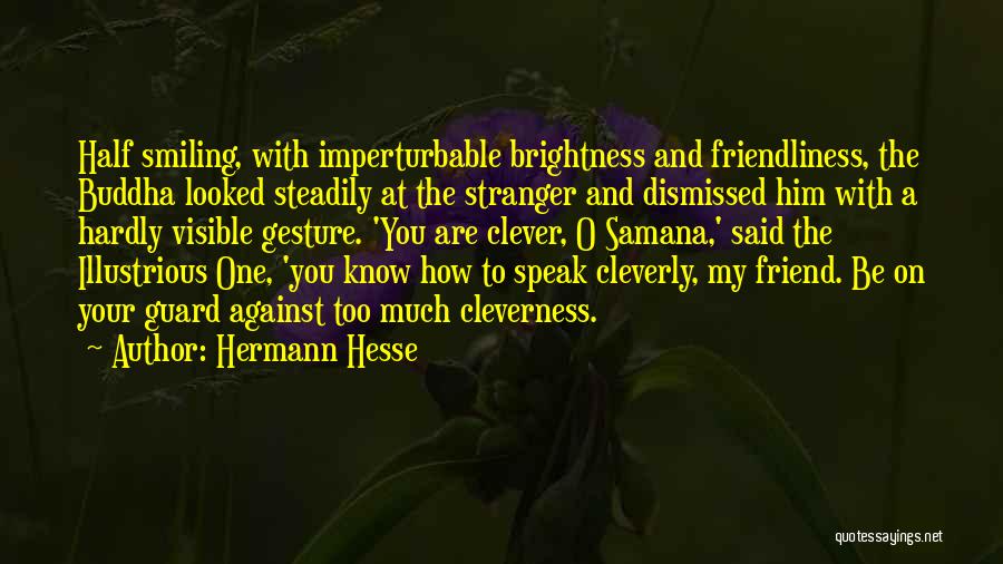 Him Smiling At You Quotes By Hermann Hesse