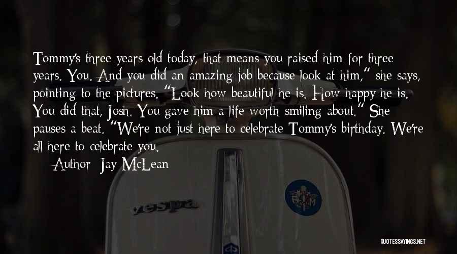 Him Smiling At You Quotes By Jay McLean