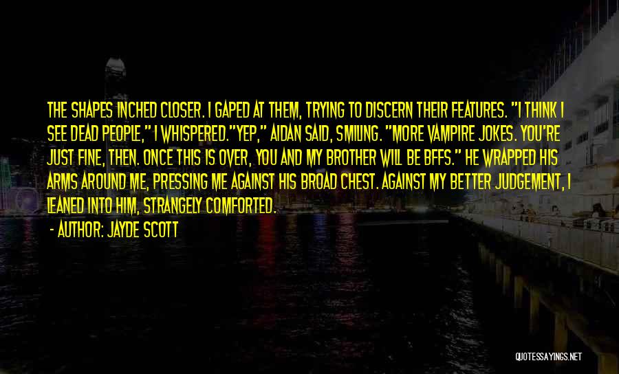 Him Smiling At You Quotes By Jayde Scott